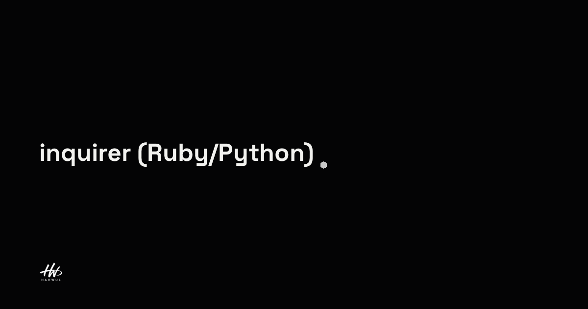 Python Inquirer inquirer 라이브러리를 이용한 커맨드라인 기반 체크박스 만들기(Ruby/Python) | HAHWUL