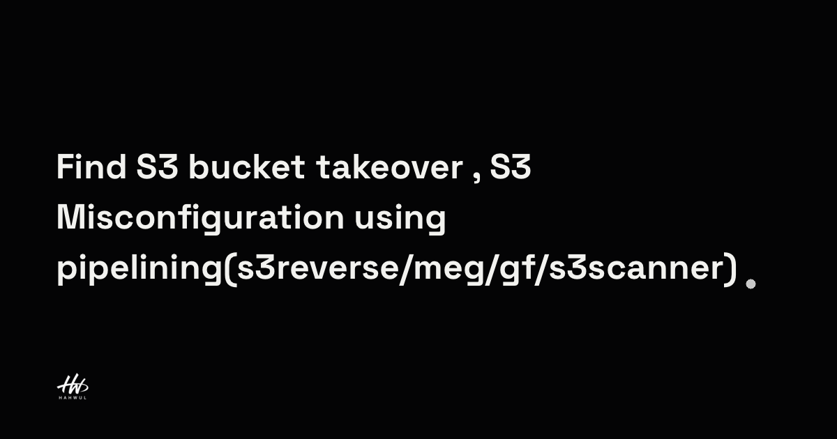 S3 Level Inspection Find S3 bucket takeover , S3 Misconfiguration using pipelining ...