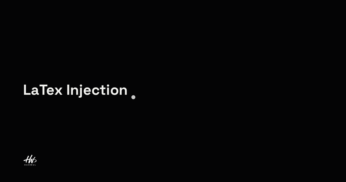 LaTex Injection | HAHWUL