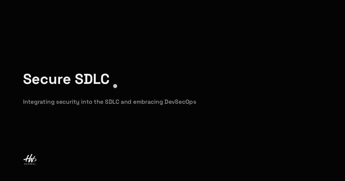 Secure Slc Secure SDLC | HAHWUL